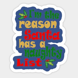 I'm The Reason Santa Has a Naughty List Sticker